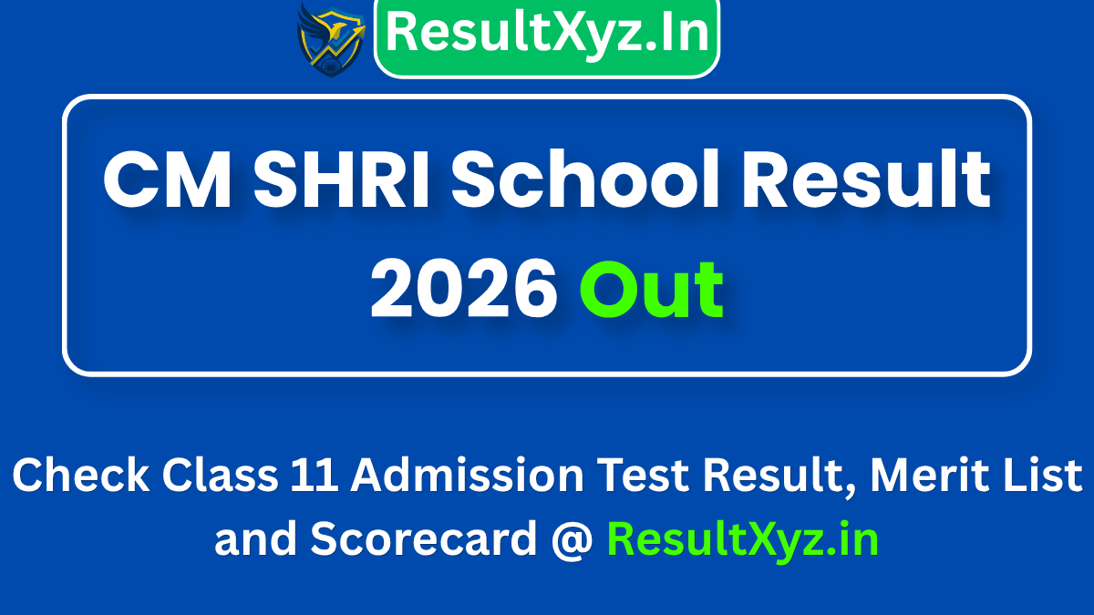 banner image of CM SHRI School Result 2026 Out Check Class 11 Admission Test Result, Merit List and Scorecard