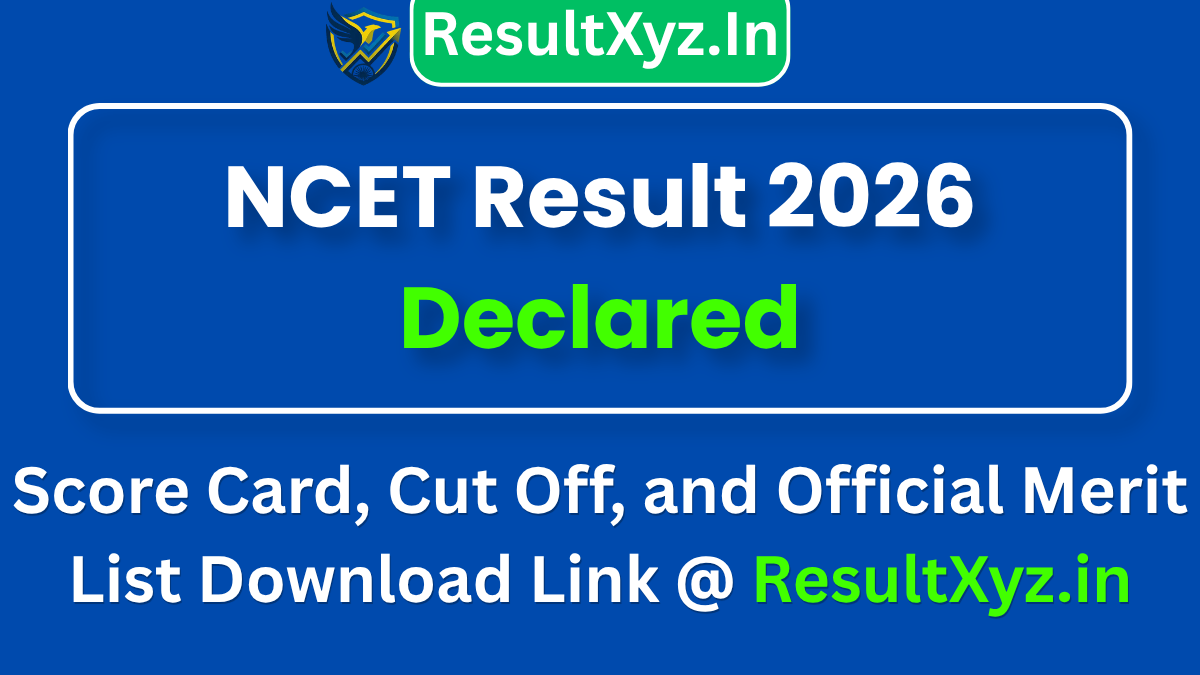 Banner image of NCET Result 2026 Declared: NTA Releases 4-Year ITEP Score Card, Cut Off, and Official Merit List Download Link
