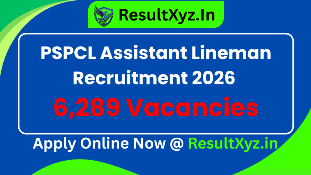 PSPCL Assistant Lineman Recruitment 2026: 6,289 Vacancies – Apply Online Now