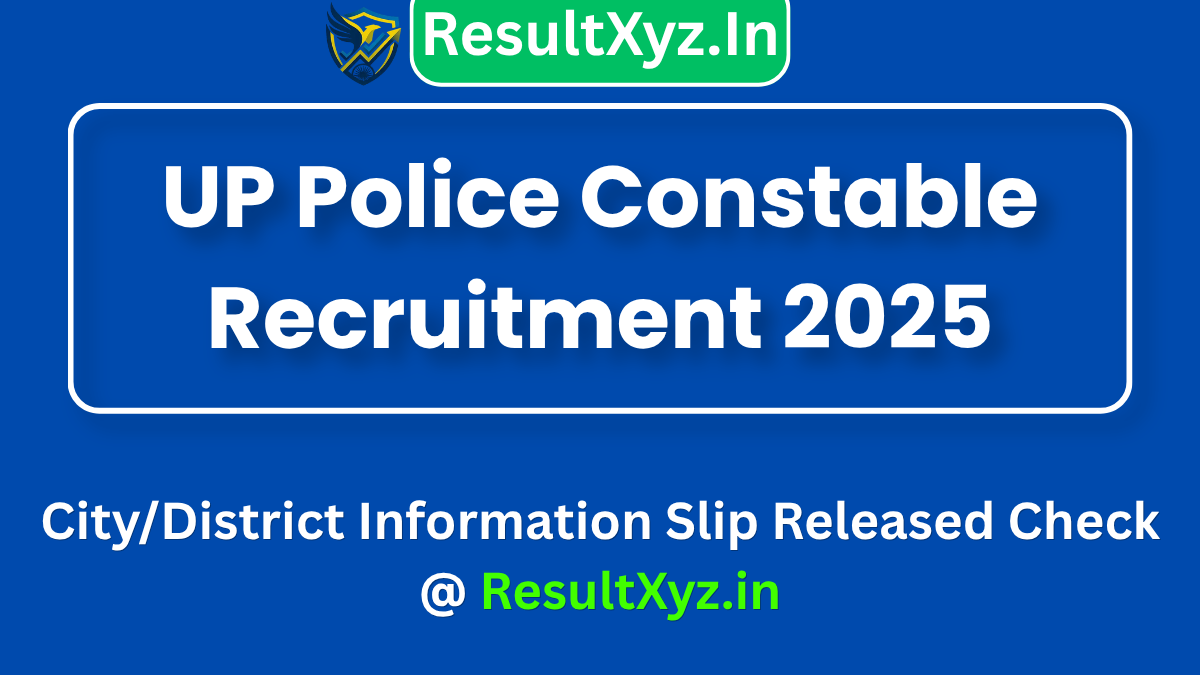 banner image of UP Police Constable Recruitment 2025 CityDistrict Information Slip Released